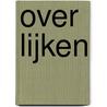 Over lijken by Folkert Oldersma