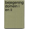 Bejegening Domein I en II by Unknown