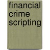 Financial Crime Scripting by Thom Snaphaan