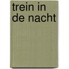 Trein in de nacht by Annemarie van den Brink