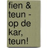 Fien & Teun - op de kar, teun! by Unknown