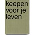 Keepen voor je leven