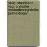 STUIP: STandaard voor Uniforme Incidentenregistratie Persleidingen door Johan Post