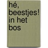 Hé, beestjes! In het bos door Erik van Os