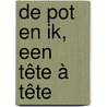 De pot en ik, een tête à tête door Freddy Huylenbroeck