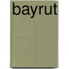 Bayrut by Hisham Assaad