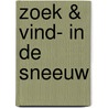 Zoek & vind- In de sneeuw door Eric Carle