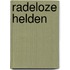 Radeloze helden