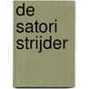 De Satori Strijder by Mirella Schaperkotter