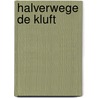 Halverwege de kluft door Justin van Weerden