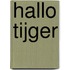 Hallo Tijger
