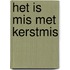 Het is mis met Kerstmis
