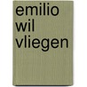 Emilio wil vliegen by Bauke Delauré