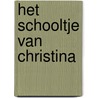 Het schooltje van Christina door Mieke Van Steenis-van den Dikkenberg