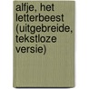 Alfje, het letterbeest (uitgebreide, tekstloze versie) by Maria Hetty van den Berg