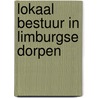 Lokaal bestuur in Limburgse dorpen door Huub Frencken