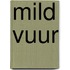 Mild vuur
