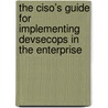 The CISO’s Guide for Implementing DevSecOps in the Enterprise by Rahul Sah