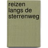 Reizen langs de sterrenweg by Huberta Wiertsema