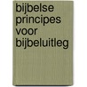 Bijbelse principes voor Bijbeluitleg door Pieter Helmus