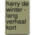 Harry de Winter - Lang verhaal kort