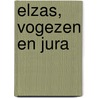 Elzas, Vogezen en Jura by Hans Pijnenburg