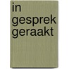 In gesprek geraakt by Nele De Ganseman