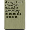 Divergent and convergent thinking in elementary mathematics education by Isabelle Oostveen-de Vink