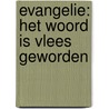 Evangelie: het Woord is vlees geworden door Onbekend