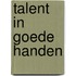 Talent in goede handen