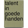 Talent in goede handen by Pascal Roskam
