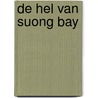 De hel van Suong Bay door Michel Regnier