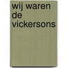 Wij waren de Vickersons by Jolanda Clément