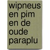 Wipneus en Pim en de oude paraplu by B.J. van Wijckmade