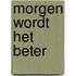 Morgen wordt het beter