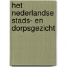 Het Nederlandse stads- en dorpsgezicht door Jim Van der Meer Mohr