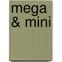 Mega & mini