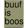 buuf is boos door Bianca Nederlof
