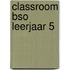 Classroom BSO leerjaar 5