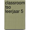 Classroom TSO leerjaar 5 door Electudevelopment