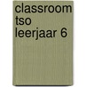 Classroom TSO leerjaar 6 door Electudevelopment