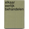Elkaar eerlijk behandelen door Kees van den Bos
