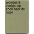 Wombat & Vlerkje: op zoek naar de maki
