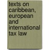 Texts on Caribbean, European and International Tax Law door Onbekend