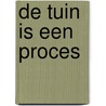 De tuin is een proces by Conny den Hollander