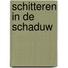 Schitteren in de schaduw by Wouter van der Tol