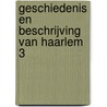 Geschiedenis en beschrijving van Haarlem 3 door Francis Allan