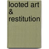 Looted Art & restitution door Rudi Ekkart