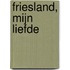 Friesland, mijn liefde