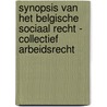 Synopsis van het Belgische sociaal recht - Collectief arbeidsrecht door Patrick Humblet